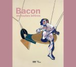 Didier Ottinger - Bacon en toutes lettres
