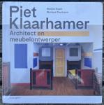 Kuper, Marijke, Teunissen, Monique - Piet Klaarhamer / architect en meubelontwerper