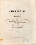 Schwencke, Charles: - Charles VI, opéra de F. Halévy, arrange´ en quatuor pour flûte, violon, alto et violoncelle par C. Schwenke en 3 suites. 1. suite