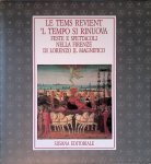 Ventrone, Paola - Le tems revient: Il tempo si rinuova. Feste e spettacoli nella Firenze di Lorenzo Il Magnifico