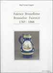 Paul Vosters Jaquet. - Faience  Bruxelloise  /  Brusselse Faience 1783 - 1866.