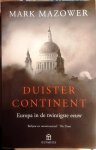 MAZOWER Mark - Duister Continent. Europa in de Twintigste Eeuw (vert. van Dark Continent - Europe's Twentieth Century. - 2002)