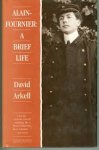 David Arkell - Alain-Fournier, a brief life (1886-1914)