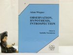 WIEGNER, A. - Observation, hypotheses, introspection. Edited by I. Nowakowa.Translated by K. Paprzycka