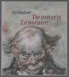 Balzac, Honore de - De notaris in de menselijke komedie = Le notaire dans la comedie humaine