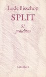 Bisschop, Lode, ingeleid door Hans Werkman - Split. 51 gedichten
