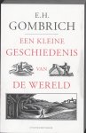 E.H. Gombrich - Een kleine geschiedenis van de wereld