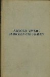 Arnold Zweig. - Mädchen und Frauen : 14 Erzahlungen. Arnold Zweig. - Mädchen und Frauen : 14 Erzahlungen.