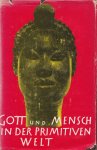 Paul Radin - Gott und Mensch in der Primitiven Welt