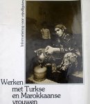 Hagenaars, Hennie  Jansen, Paula  Keulen, Anke van e.a. - Werken met Turkse en Marokkaanse vrouwen - Informatiemap voor vrijwilligsters