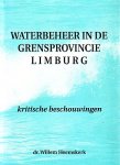 heemskerk, willem - waterbeheer in de grensprovincie limburg ( kritische beschouwingen )