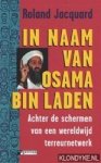Jacquard, Roland - In naam van Osama bin Laden: achter de schermen van een wereldwijd terreurnetwerk