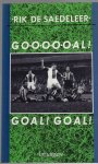 De Saedeleer, Rik - Goooooal! Goal! Goal!
