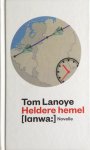 Lanoye, Tom - Heldere Hemel
