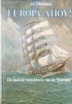 Metzelaar, A. C. - Europa  Ahoy! - De geschiedenis van een zeilschip