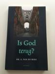 Beek, A. van de (prof.dr./ds.) - IS GOD TERUG?