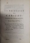  - [Libretto] La princesse de Carizme; pièce en trois actes. Paroles le S***. Représentée à la foire de Saint Laurent, en l`année 1718. Et pendant le cours de la même foire, sur le théâtre de l`Opéra, par ordre de S.A. Royale Madame. Tome I ...