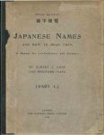 Koop, Albert J. & Hogitaro Inada - Japanese Names And How To Read Them: A manual for Art-collectors and students, being a concise and comprehensive guide to the reading and interpretation of Japanese proper names both geographical and personal, as well as of dates and other for