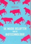 Rijck, Kim de - De mooie beloften van de biotechnologie