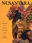 Wentholt, Arnold. (Ed.) - NUSANTARA. HIGHLIGHTS FROM MUSEUM NUSANTARA DELFT.