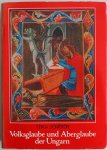 Dömötör Tekla, ill. Kiss Marianne e.a. - Volksglaube und Aberglaube der Ungarn