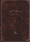 Wagenaar, Jan - Amsterdam, in zijne opkomst, aanwas, geschiedenissen, voorregten, koophandel, gebouwen, kerkenstaat, schoolen,schutterije, gilden en regeringen, beschreven in drie stukken [4 delen, reprint, 1972]