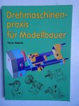 Wallroth, Tilman. - Drehmaschinenpraxis für Modellbauer.