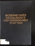 An. - Moderne Cafés, Restaurants und Vergnügungsstätten. Aussen- und Innenarchitektur