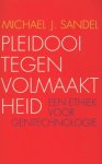 Sandel, Michael J. - Pleidooi tegen volmaaktheid