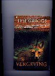 GRIGGS, TIM - De Vergeving - Een schitterende roman over de kracht van liefde, die zelfs het grootste verlies kan verzachten.