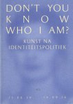  - Don't You Know Who I Am? Kunst na identiteitspolitiek