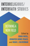 Eboo Patel, Jennifer Howe Peace - Interreligious/Interfaith Studies / Defining a New Field