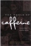 Bennett Alan Weinberg - The World of Caffeine