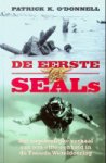 O'Donnell, P.K. - De Eerste Seals Het ongelooflijke verhaal van een eilite-eenheid in de Tweede Wereldoorlog