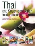 Hsiung, Deh-Ta,  Johnson, Becky  Morris, Sallie - Thai & South-East Asian Cooking & Far Eastern Classics / An Authentic Guide to Exotic Ingredients and Culinary Techniques, with over 300 Step-by-Step Recipes. An authentic guide to exotic ingredients and culinairy techniques with over 300 recipes