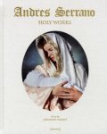 Serrano, Andres. - Andres Serrano : holy works.
