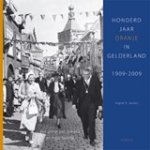 I.d. Jacobs - Honderd jaar Oranje in Gelderland, 1909-2009 - een glimp van Juliana en haar familie I.d. Jacobs - Honderd jaar Oranje in Gelderland, 1909-2009 - een glimp van Juliana en haar familie