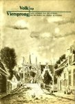 DINKELAAR, HENK (OPGETEKEND EN GESCHREVEN DOOR) - Volk op viersprong. Acht verhalen over het verleden, om het heden van Alphen te verstaan