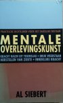 Siebert, Al - Mentale overlevingskunst - Praktische richtlijnen voor het dagelijks bestaan