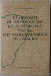 Readts, C E P M - De opkomst en ontwikkeling en de neergang van de steenkolenmijnbouw in Limburg. nr 18