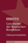 Leo Trotzki 11771 - Geschichte der Russischen Revolution: Februarrevolution
