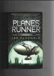 McDonald, Ian - Planes Runner