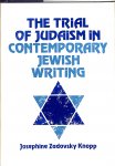 Zadovsky Knopp, Josephine - The trial of Judaism in contemporary jewish writing.