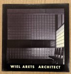 ARETS, WIEL - VIDLER, ANTHONY & ZWARTS, KIM. - Wiel Arets. Architect.