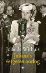 Jolande Withuis - Juliana's vergeten oorlog