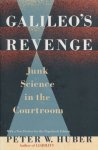 Huber, Peter W. - Galileo's Revenge. Junk Science in the Courtroom