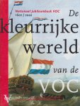Akveld, L. / Jacobs, E.M. / Sigmond, P. - De kleurrijke wereld van de VOC - Nationaal Jubileumboek VOC 1602-2002