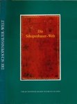 Schaefer, Alfred - Die Schopenhauer-Welt: Ausstellung der Staatsbibliothek Preussischer Kulturbesitz Berlin und der Stadt-und Universitätsbibliothek Frankfurt am Main zu Arthur Schopenhauers 200. Geburtstag