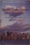  - After the World Trade Center Rethinking New York City