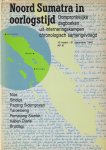 Stichting Noord Sumatra Documentatie - Noord Sumatra in oorlogstijd: oorspronkelijke dagboeken uit interneringskampen chronologisch samengevoegd, 10 maart - 31 december 1942 AP III